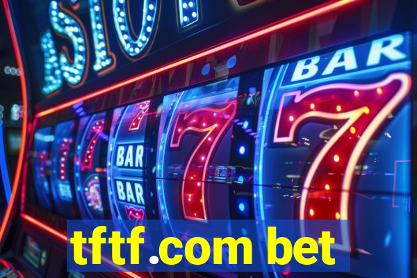 tftf.com bet